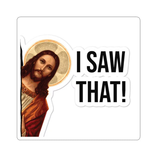 I Saw That! Jesus Sticker - Funny Religious Kiss-Cut Decal for Laptops & Gifts