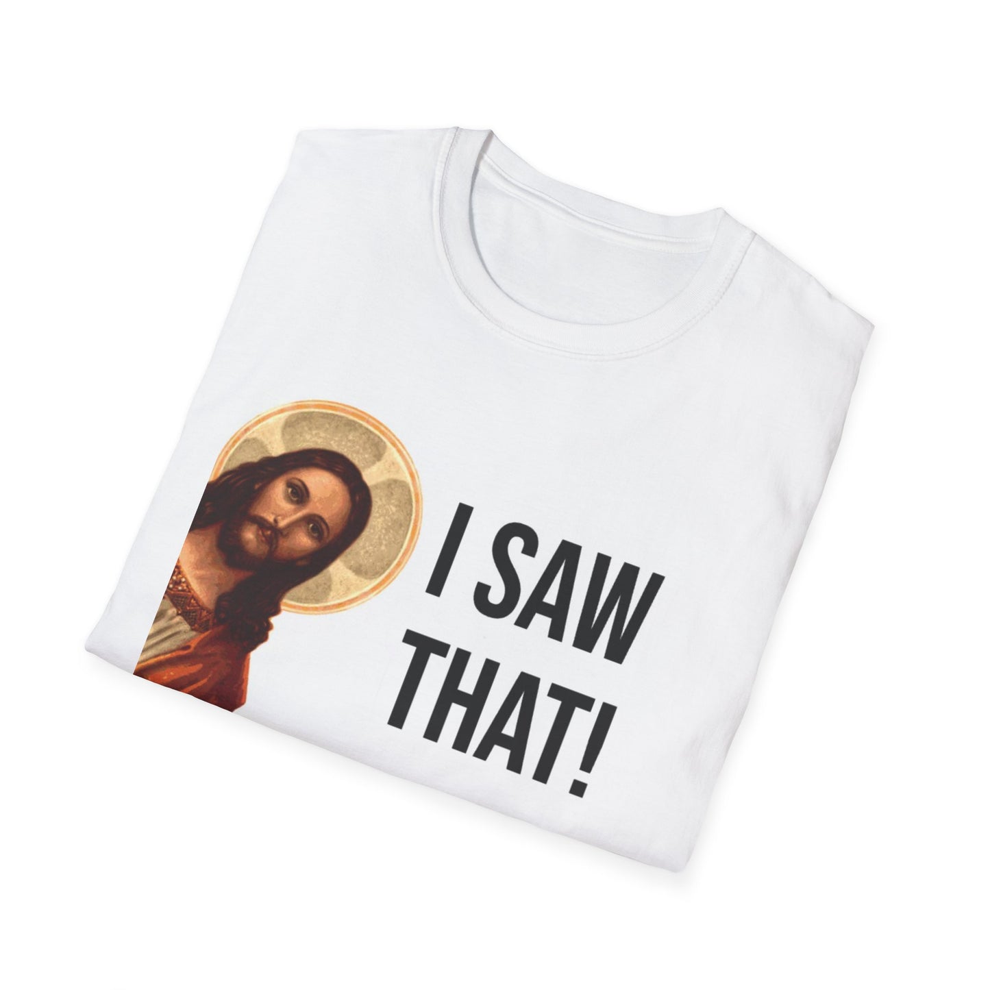 Religious T-Shirt — 'I Saw That!' Jesus Graphic Tee