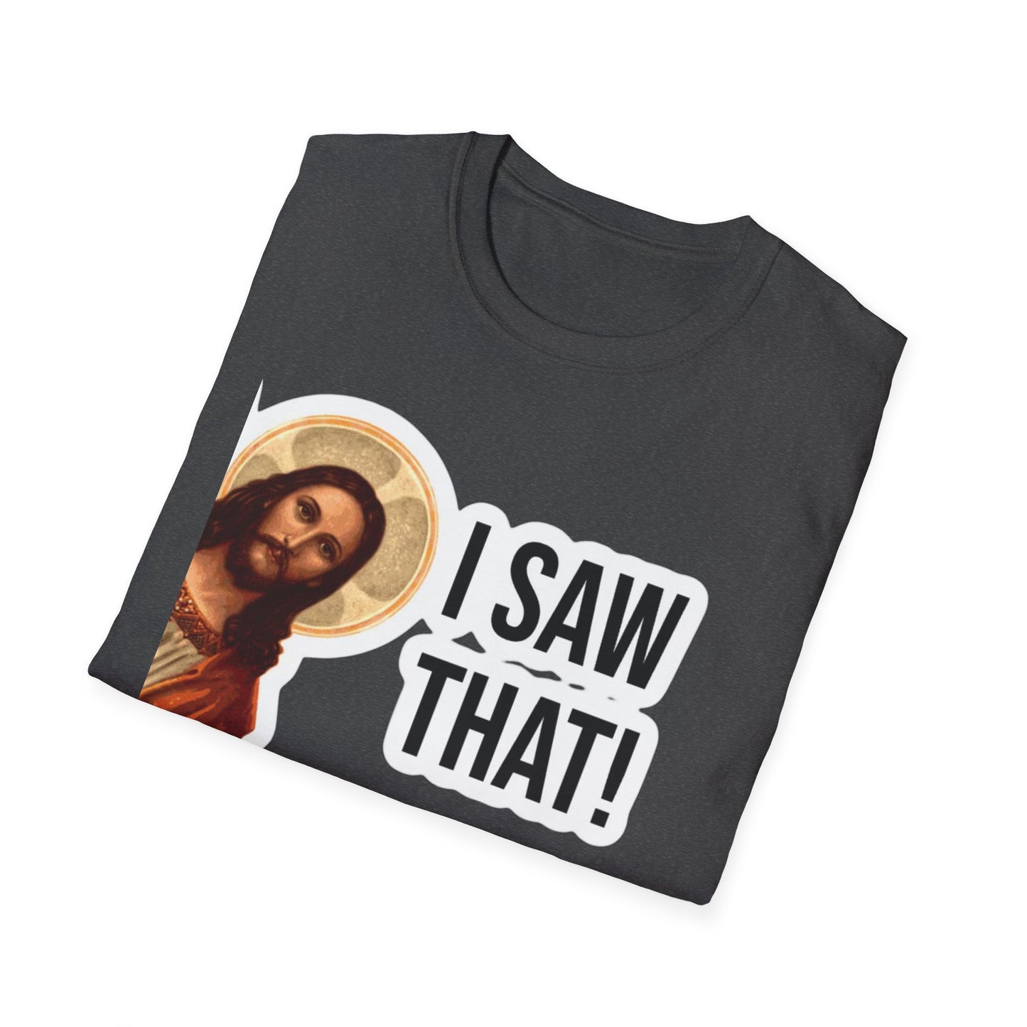 Religious T-Shirt — 'I Saw That!' Jesus Graphic Tee