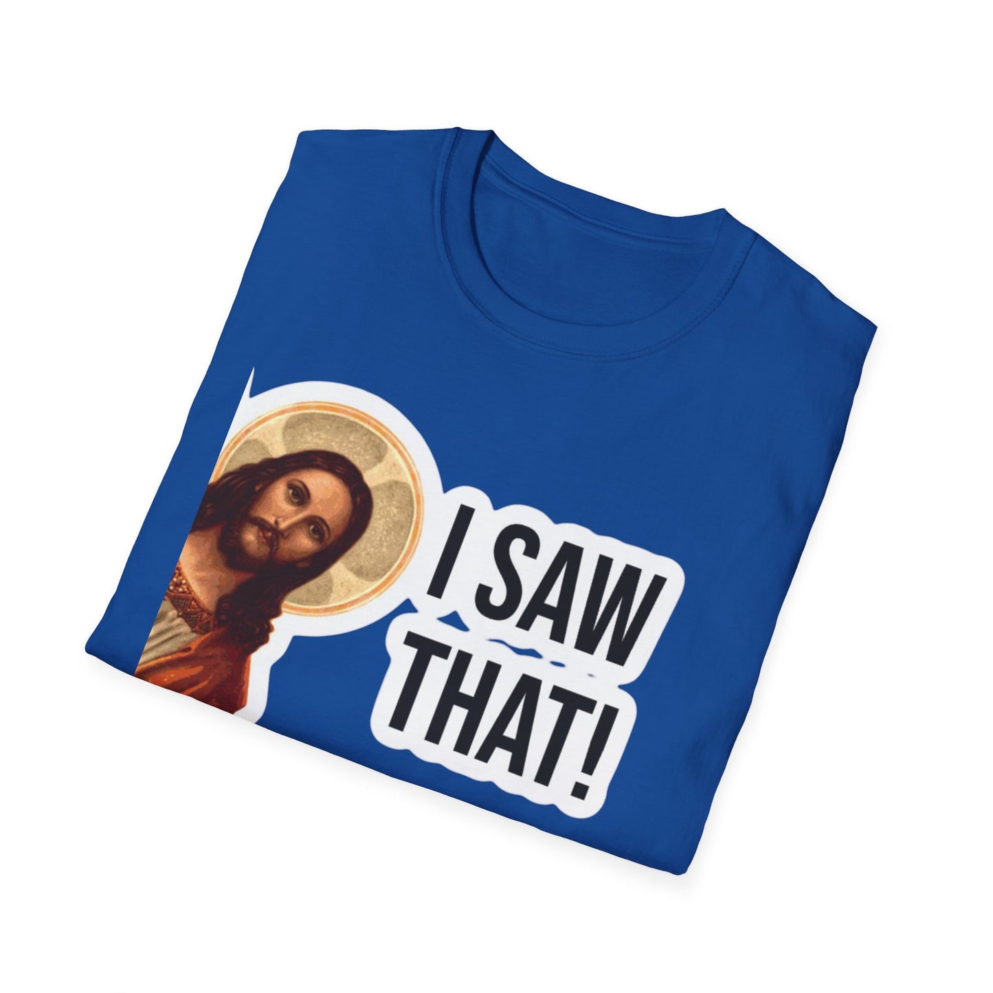 Religious T-Shirt — 'I Saw That!' Jesus Graphic Tee