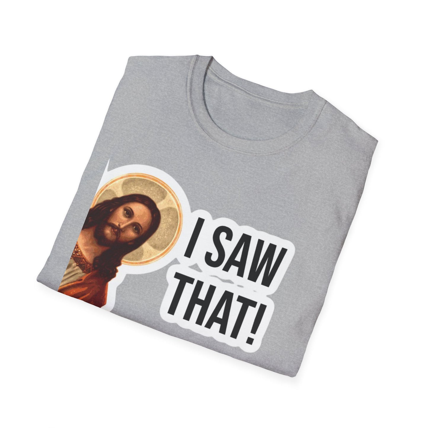 Religious T-Shirt — 'I Saw That!' Jesus Graphic Tee