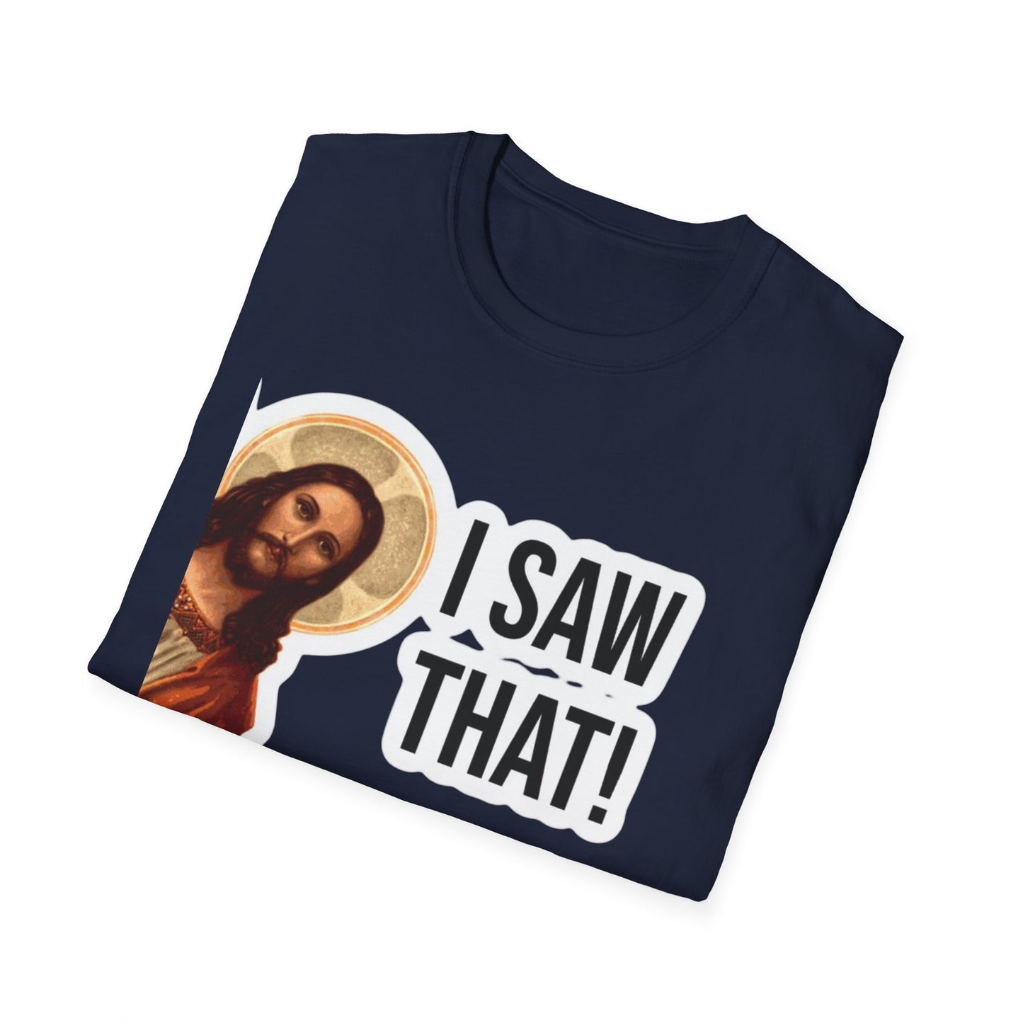 Religious T-Shirt — 'I Saw That!' Jesus Graphic Tee